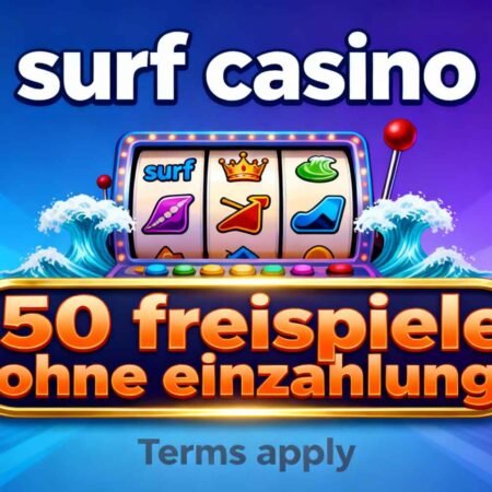 Surf Casino 50 Freispiele ohne Einzahlung: Eine umfassende Anleitung